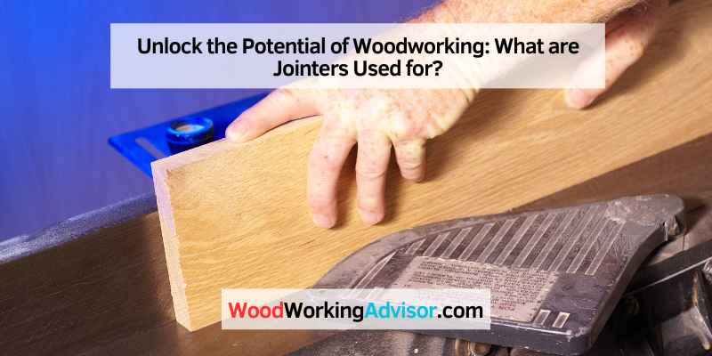 What are Jointers Used for