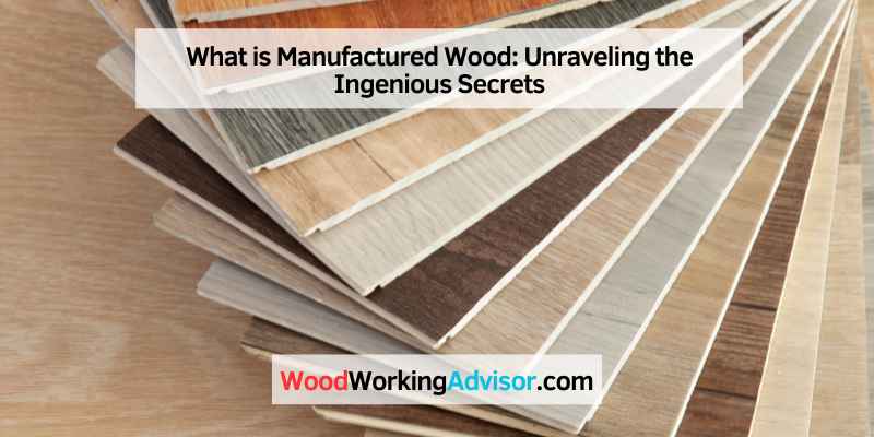 What is Manufactured Wood