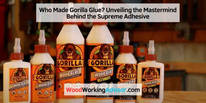 Who Made Gorilla Glue