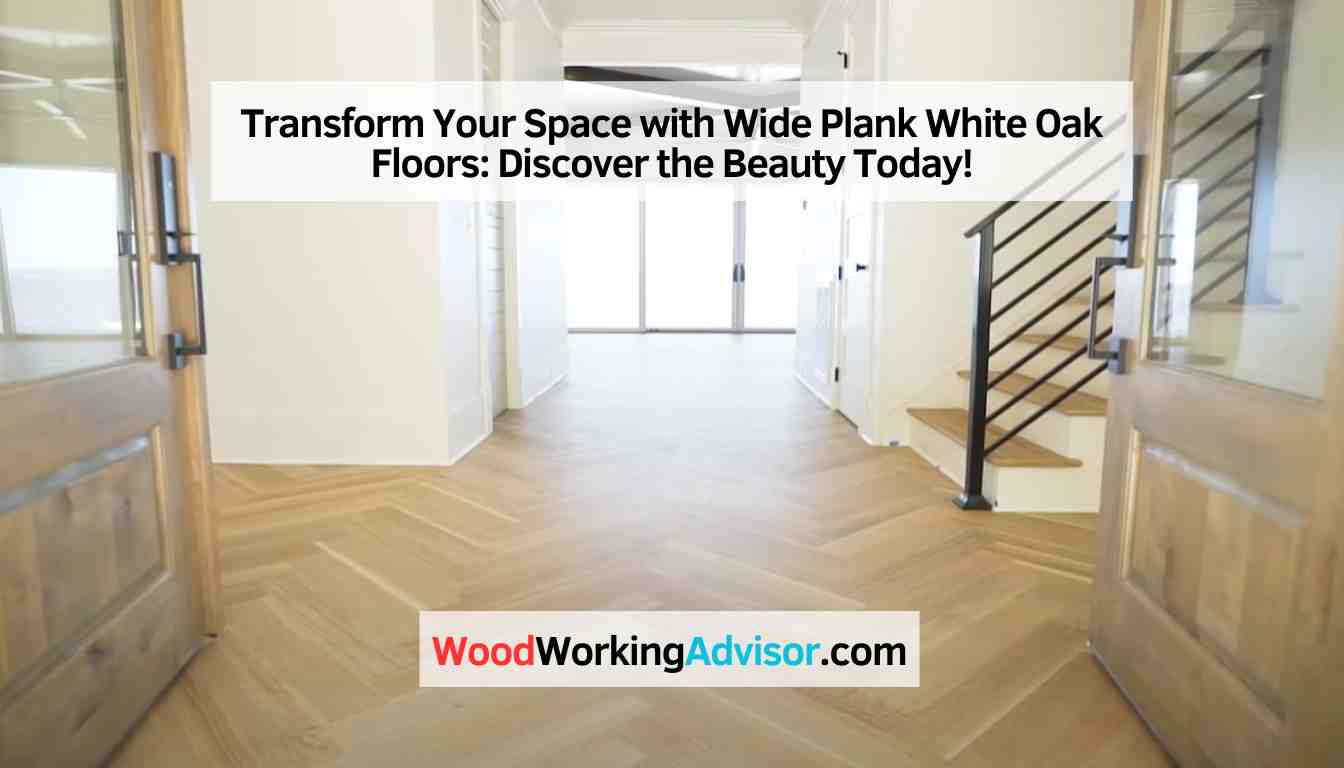 Wide Plank White Oak Floors