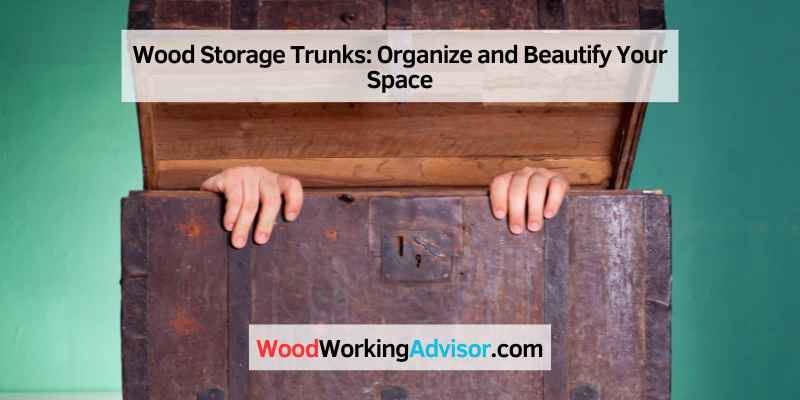 Wood Storage Trunks