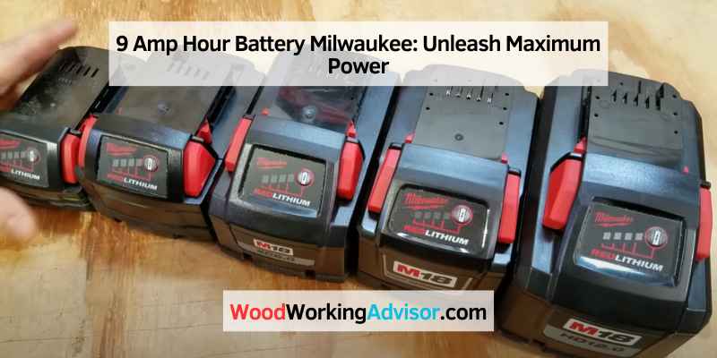 9 Amp Hour Battery Milwaukee