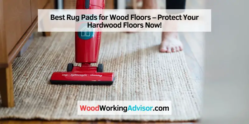 Best Rug Pads for Wood Floors
