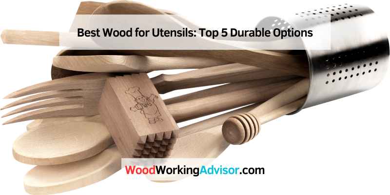 Best Wood for Utensils