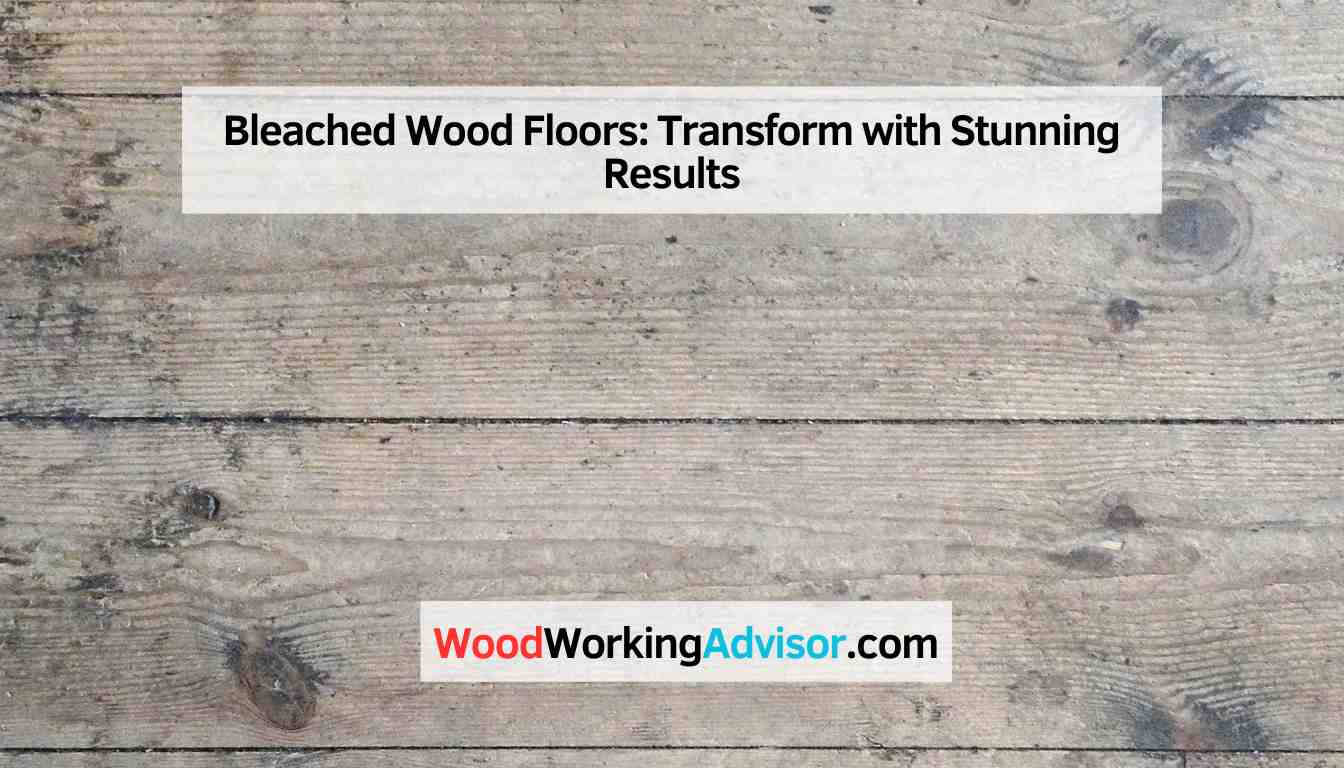 Bleached Wood Floors