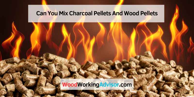 Can You Mix Charcoal Pellets And Wood Pellets