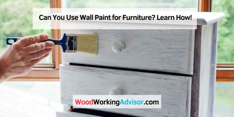 Can You Use Wall Paint for Furniture