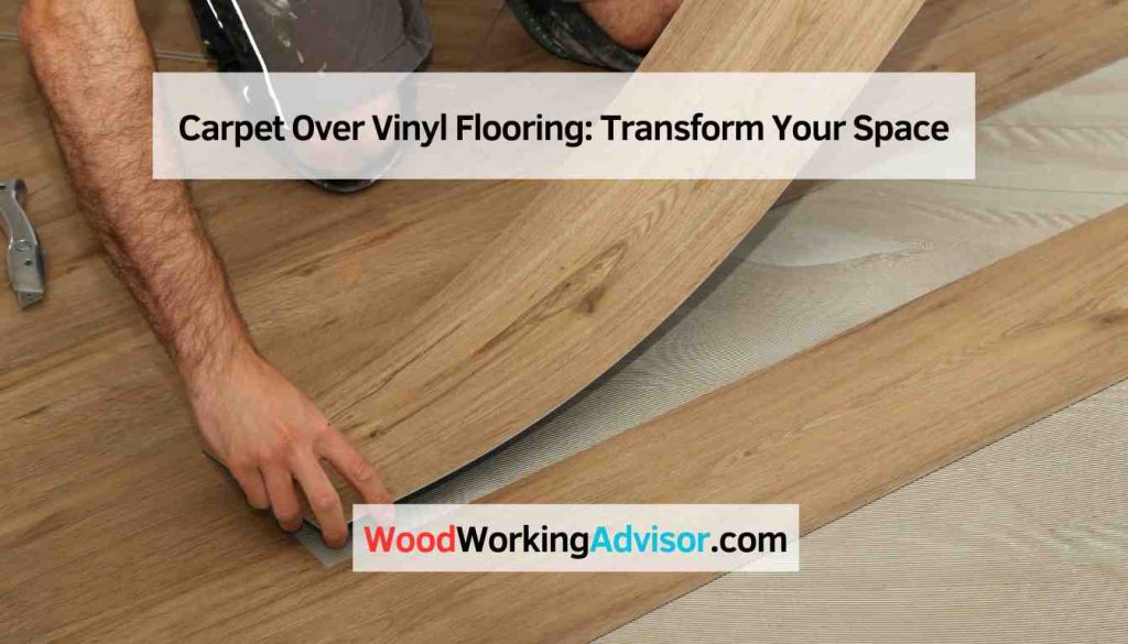 Carpet Over Vinyl Flooring Transform Your Space Woodworking Advisor