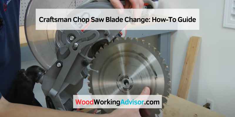 Craftsman Chop Saw Blade Change