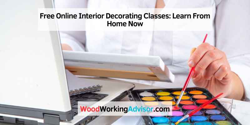 Free Online Interior Decorating Classes: Learn From Home Now