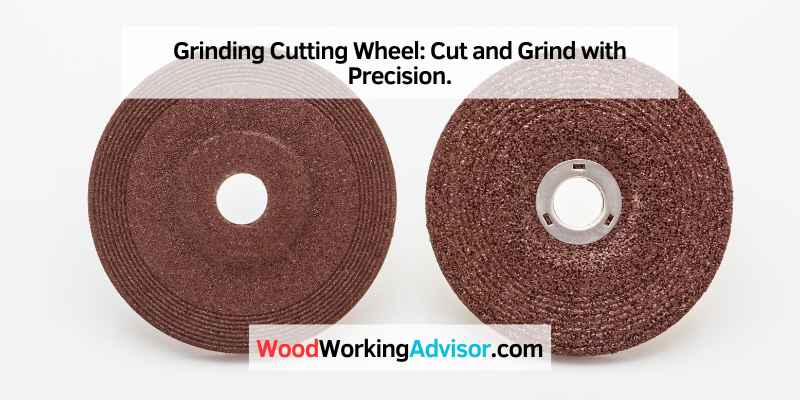 Grinding Cutting Wheel: Cut and Grind with Precision.