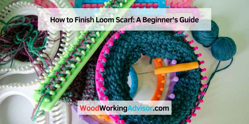 How to Finish Loom Scarf