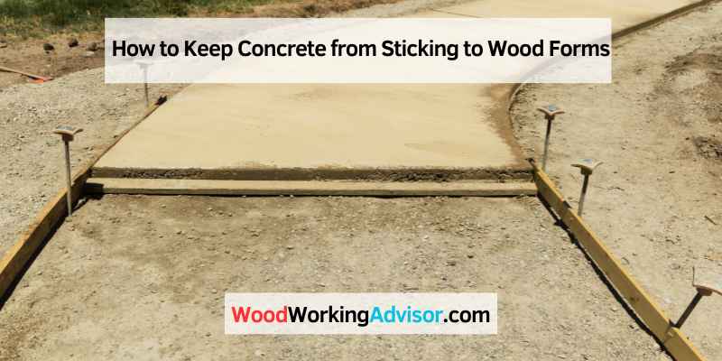 How to Keep Concrete from Sticking to Wood Forms