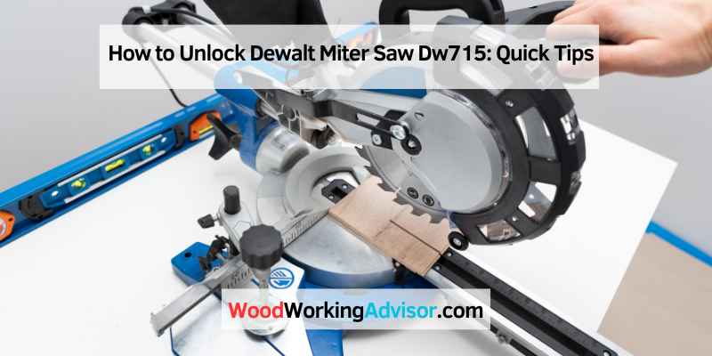 How to Unlock Dewalt Miter Saw Dw715