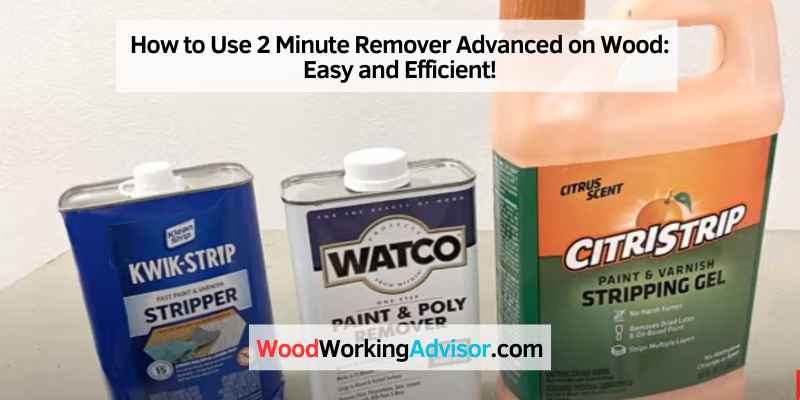 How to Use 2 Minute Remover Advanced on Wood