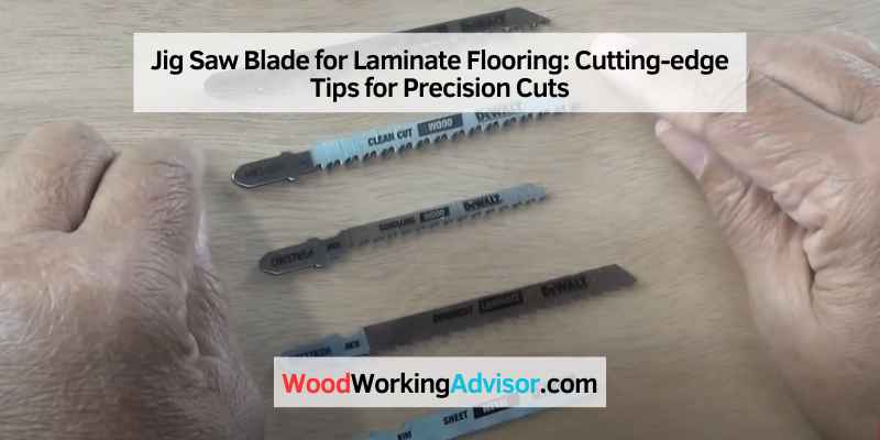 Jig Saw Blade for Laminate Flooring
