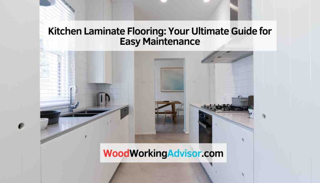 Kitchen Laminate Flooring: Your Ultimate Guide for Easy Maintenance