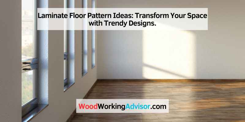 Laminate Floor Pattern Ideas