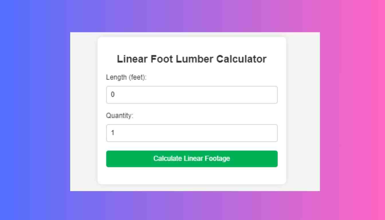 Linear Foot Lumber Calculator