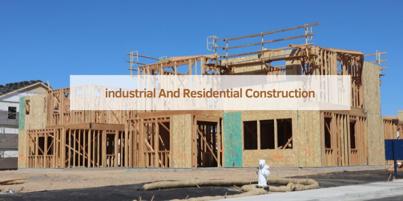 industrial And Residential Construction