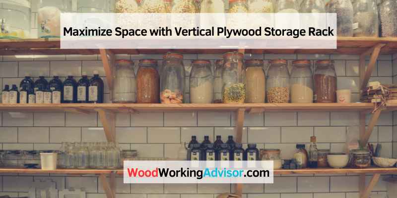 Maximize Space with Vertical Plywood Storage Rack