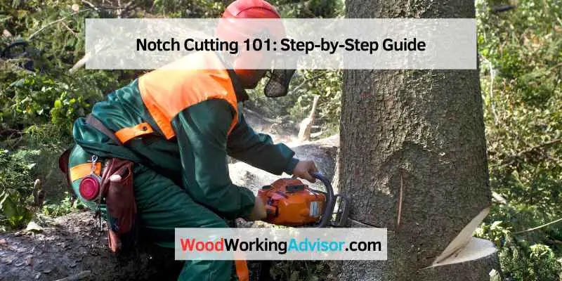 Notch Cutting 101: Step-by-Step Guide