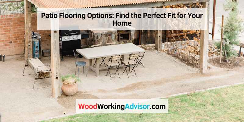 Patio Flooring Options: Find the Perfect Fit for Your Home