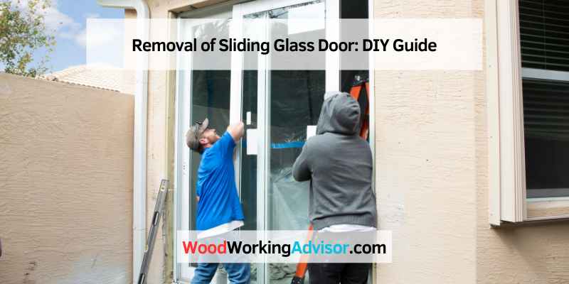 Removal of Sliding Glass Door: DIY Guide