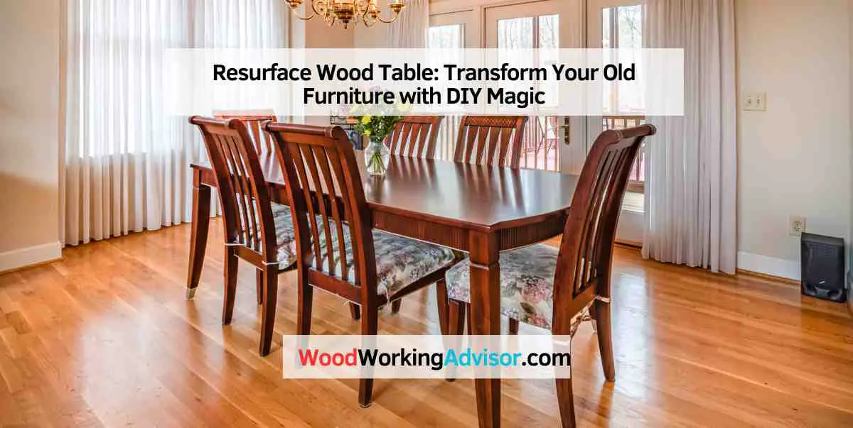 Resurface Wood Table