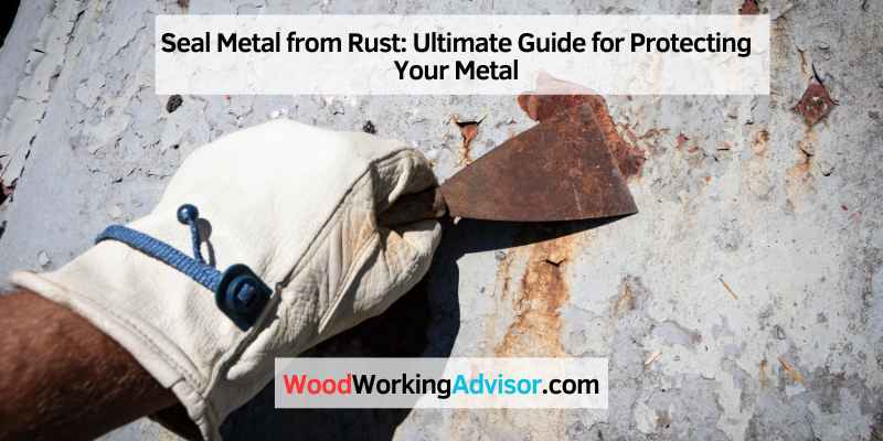 Seal Metal from Rust