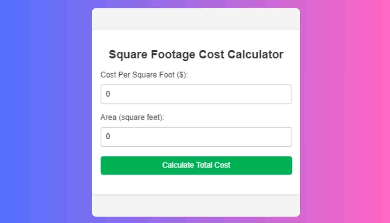 Square Footage Cost Calculator