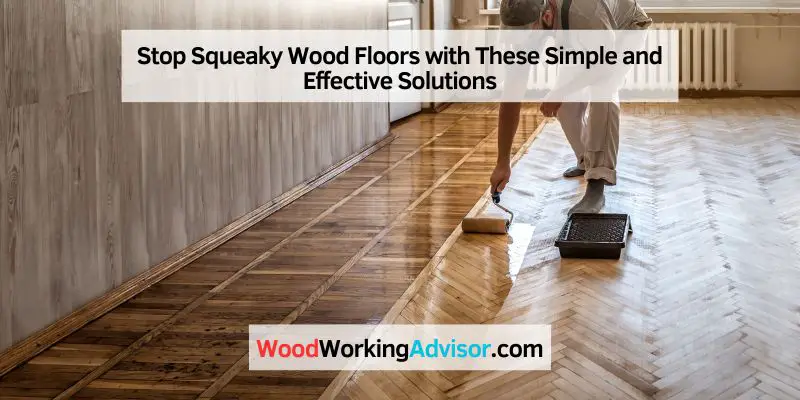 Stop Squeaky Wood Floors