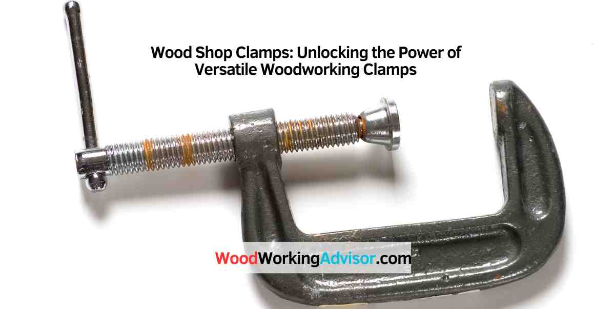 Wood Shop Clamps