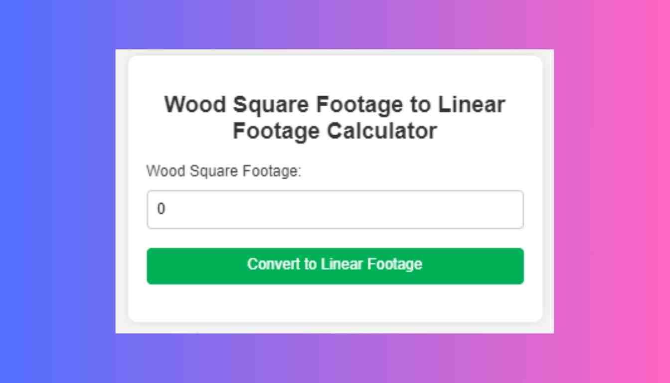 Wood Square Footage to Linear Footage Calculator