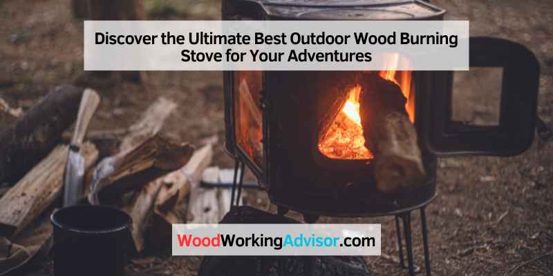 best outdoor wood burning stove