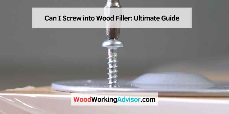 Can I Screw into Wood Filler