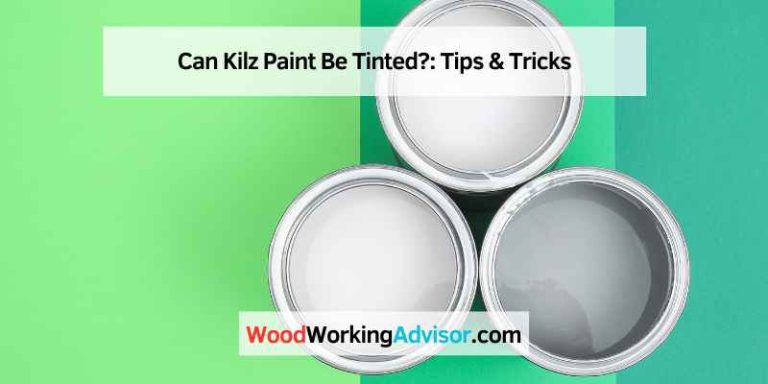 Can Kilz Paint Be Tinted?: Tips & Tricks – Woodworking Advisor