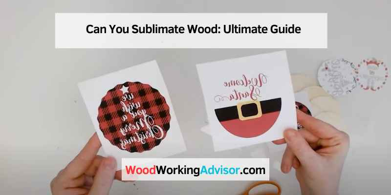 Can You Sublimate Wood