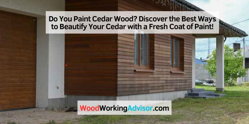 Do You Paint Cedar Wood