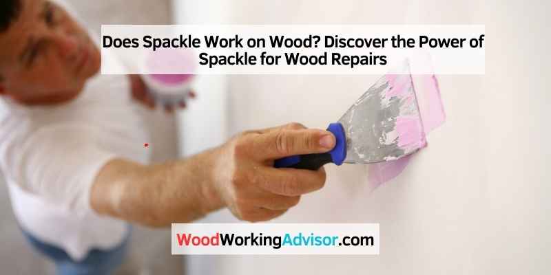 Does Spackle Work on Wood