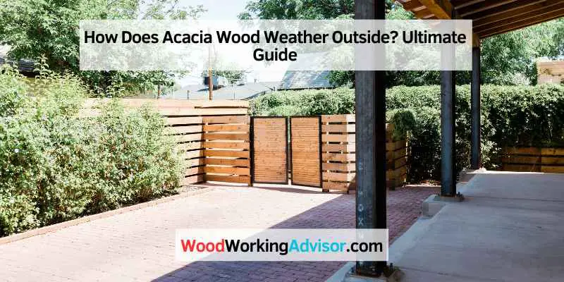 How Does Acacia Wood Weather Outside