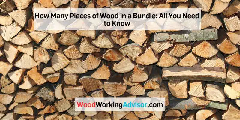 How Many Pieces of Wood in a Bundle