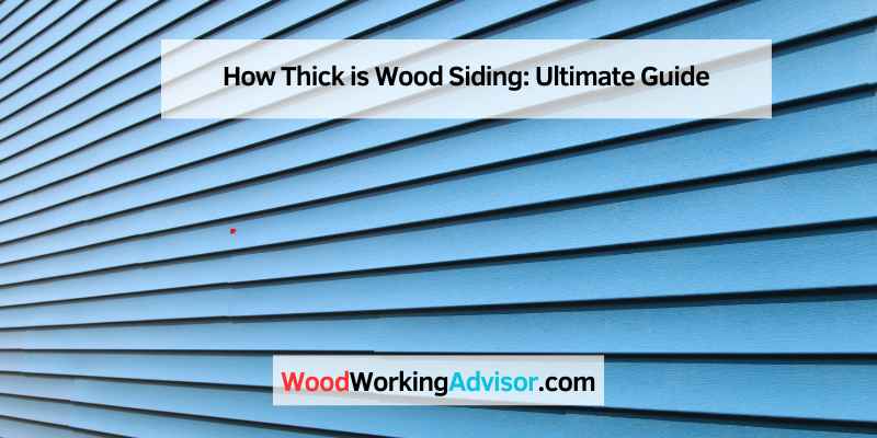 How Thick is Wood Siding