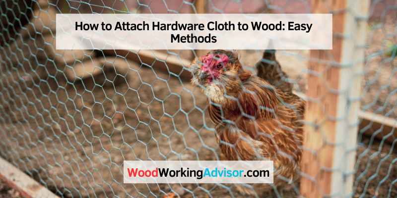 How to Attach Hardware Cloth to Wood