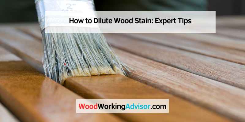 How to Dilute Wood Stain
