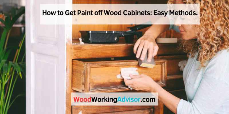How to Get Paint off Wood Cabinets