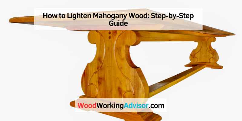 How to Lighten Mahogany Wood