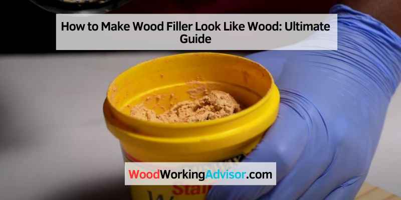 How to Make Wood Filler Look Like Wood