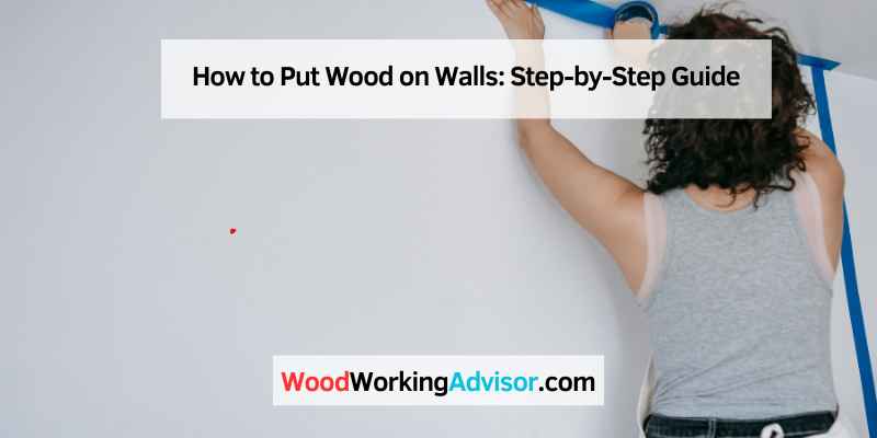 How to Put Wood on Walls