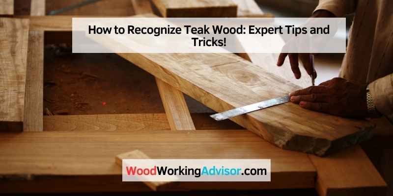 How to Recognize Teak Wood